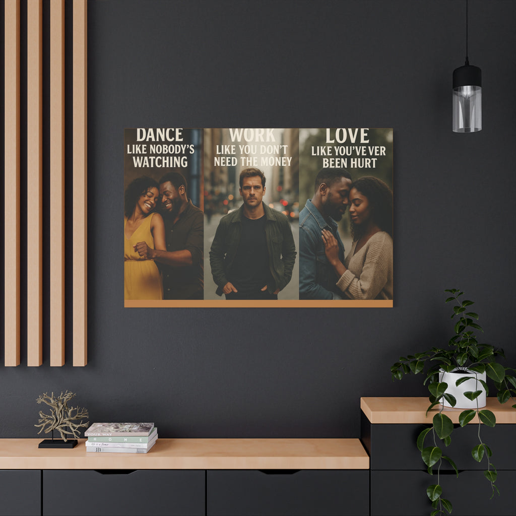 Motivational Triptych Matte Canvas – “Dance Like Nobody’s Watching / Work Like You Don’t Need the Money / Love Like You’ve Never Been Hurt”