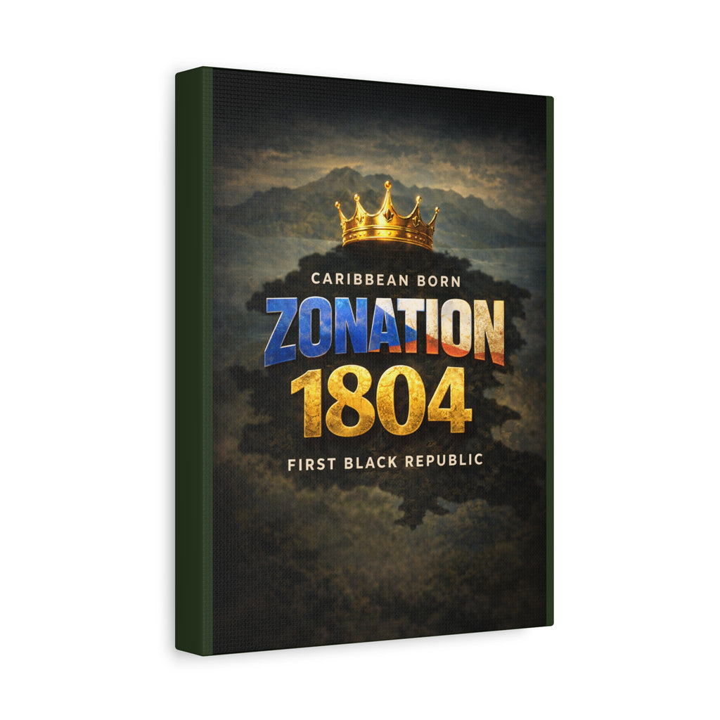 Zonation 1804 Matte Canvas Print — 'Caribbean Born • First Black Republic' Wall Art