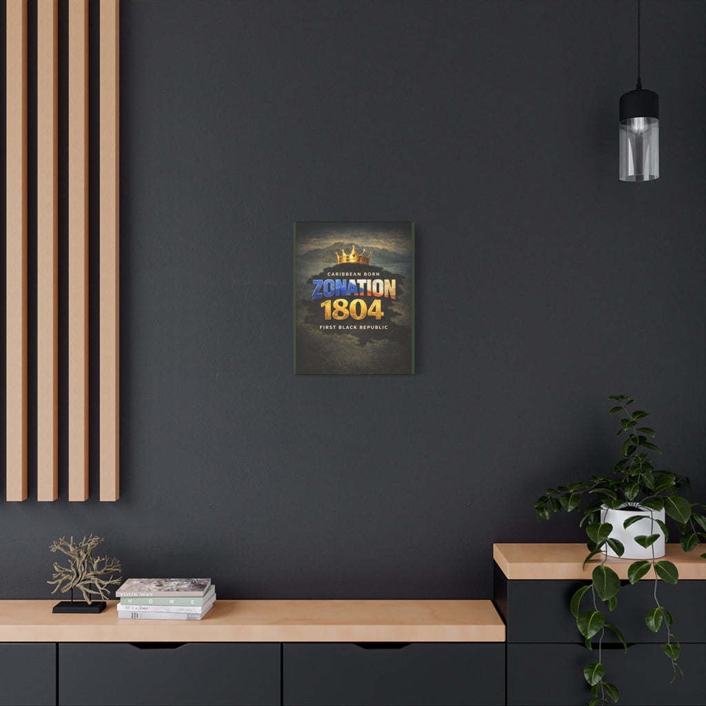 Zonation 1804 Matte Canvas Print — 'Caribbean Born • First Black Republic' Wall Art
