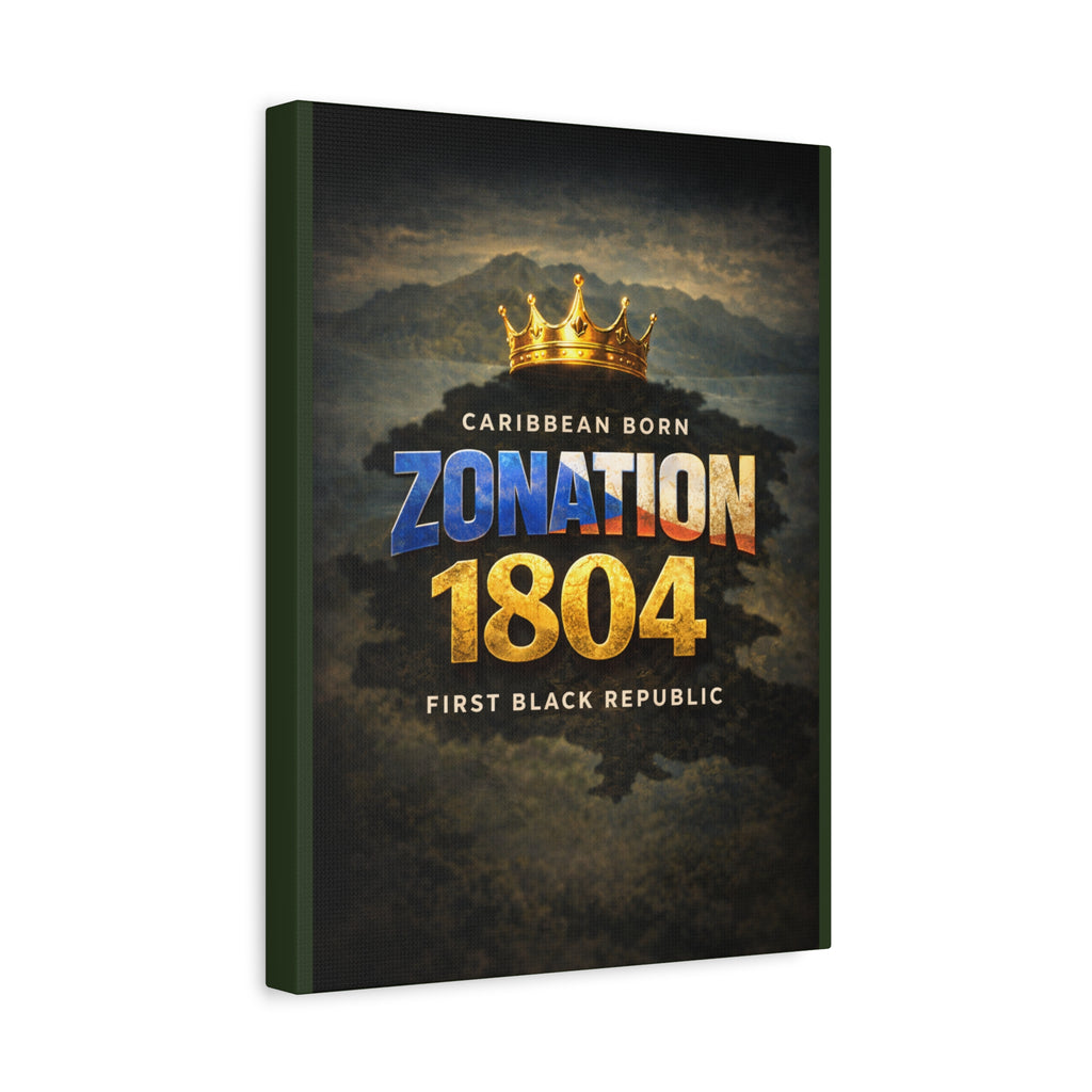 Zonation 1804 Matte Canvas Print — 'Caribbean Born • First Black Republic' Wall Art