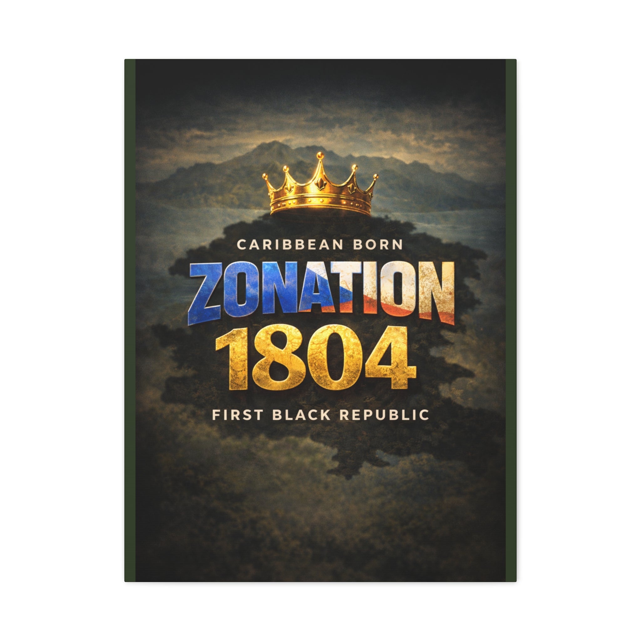 Zonation 1804 Matte Canvas Print — 'Caribbean Born • First Black Republic' Wall Art