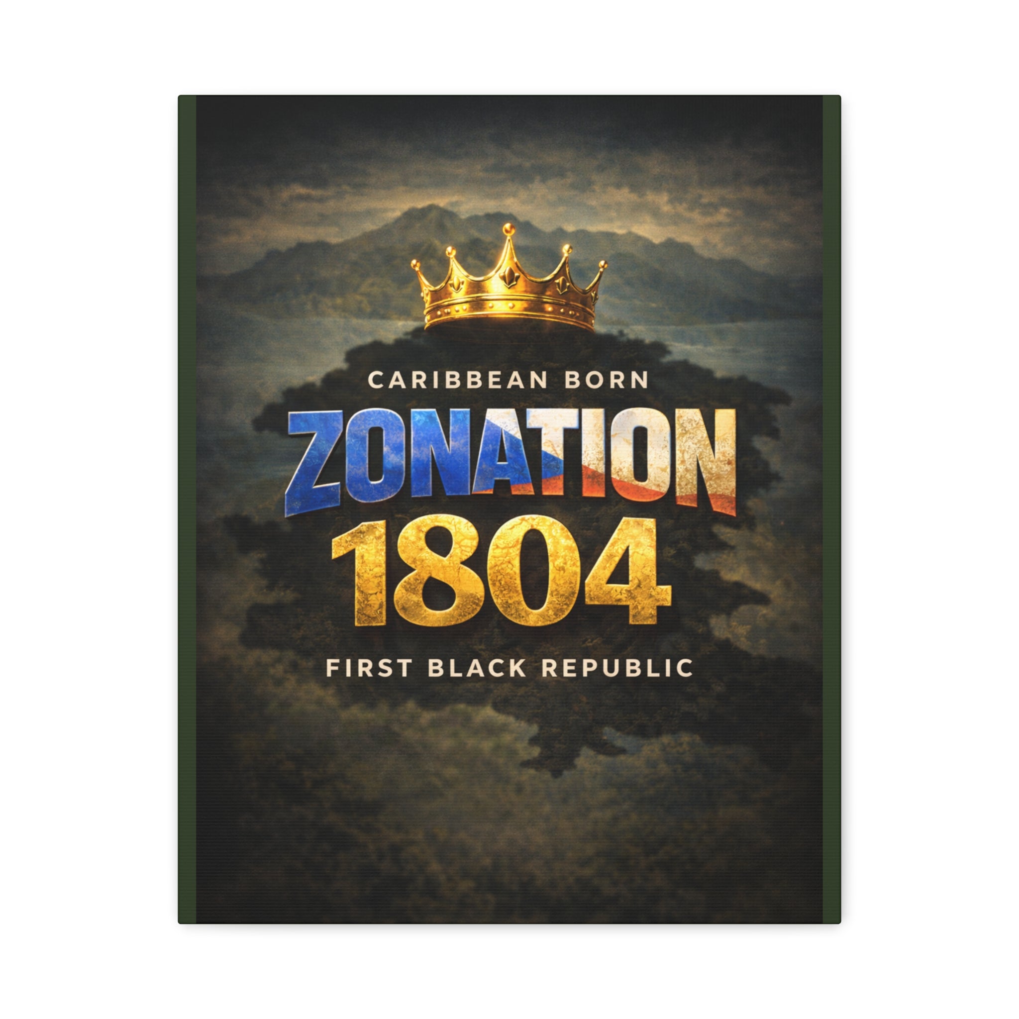 Zonation 1804 Matte Canvas Print — 'Caribbean Born • First Black Republic' Wall Art