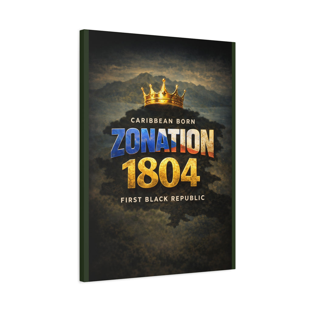 Zonation 1804 Matte Canvas Print — 'Caribbean Born • First Black Republic' Wall Art