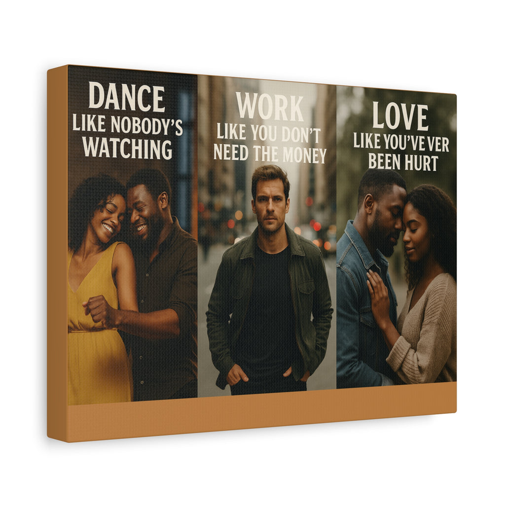 Motivational Triptych Matte Canvas – “Dance Like Nobody’s Watching / Work Like You Don’t Need the Money / Love Like You’ve Never Been Hurt”