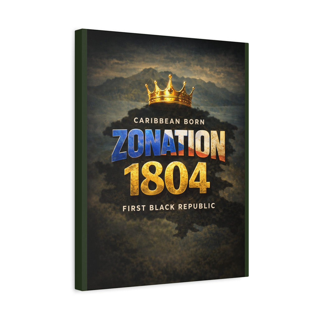Zonation 1804 Matte Canvas Print — 'Caribbean Born • First Black Republic' Wall Art