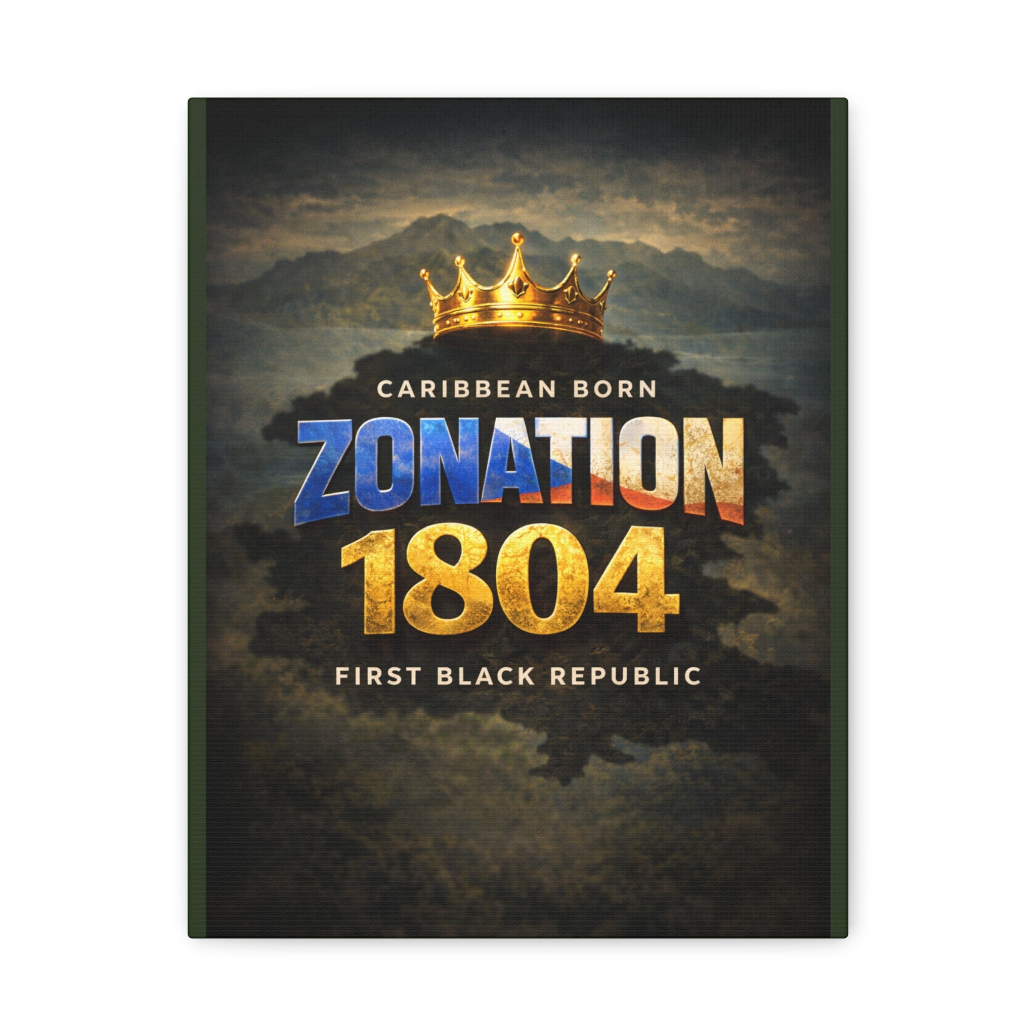 Zonation 1804 Matte Canvas Print — 'Caribbean Born • First Black Republic' Wall Art